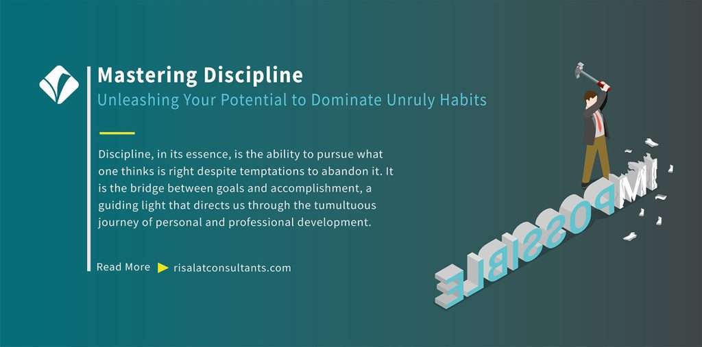 Mastering Discipline: Unleashing Your Potential to Dominate Unruly Habits